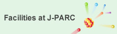 Facilities at J-PARC